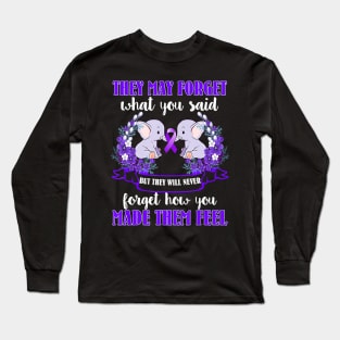 ELEPHANT THEY MAY FORGET WHAT YOU SAID ALZHEIMER AWARENESS Gift Long Sleeve T-Shirt